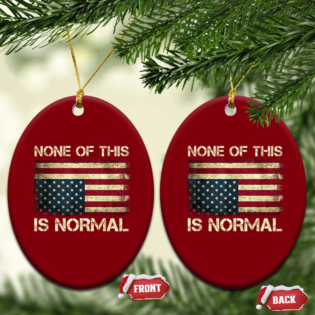 None of This Is Normal Ceramic Ornament Retro Upside Down American Flag TS10 Print Your Wear