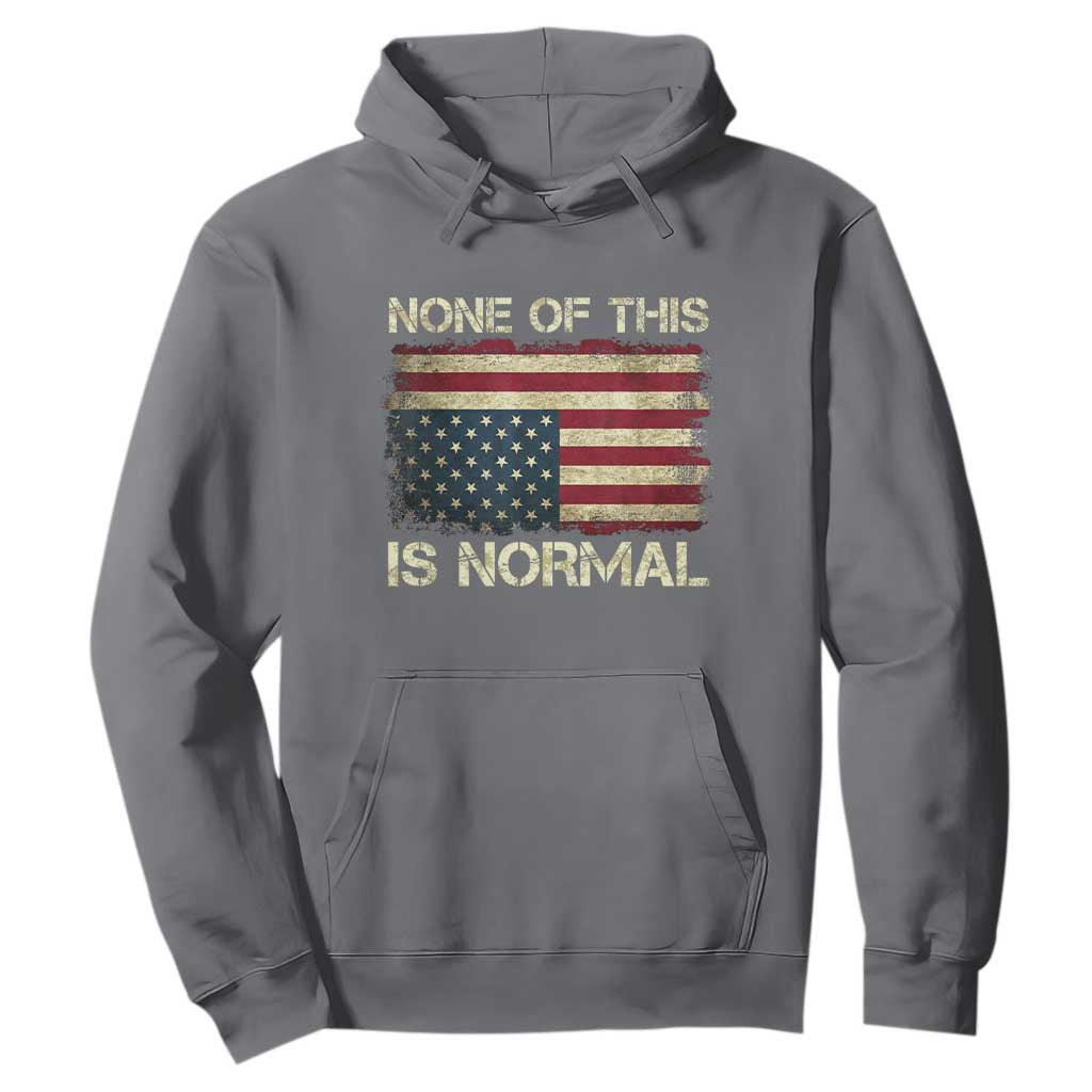 None of This Is Normal Hoodie Retro Upside Down American Flag TS10 Charcoal Print Your Wear