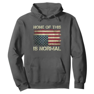 None of This Is Normal Hoodie Retro Upside Down American Flag TS10 Dark Heather Print Your Wear