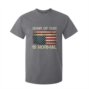 None of This Is Normal T Shirt For Kid Retro Upside Down American Flag TS10 Charcoal Print Your Wear