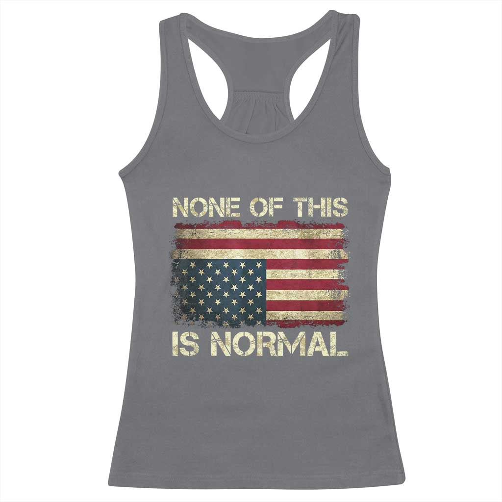 None of This Is Normal Racerback Tank Top Retro Upside Down American Flag TS10 Charcoal Print Your Wear