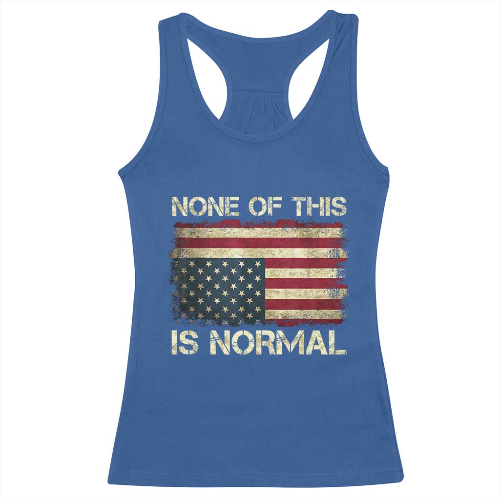 None of This Is Normal Racerback Tank Top Retro Upside Down American Flag TS10 Royal Blue Print Your Wear