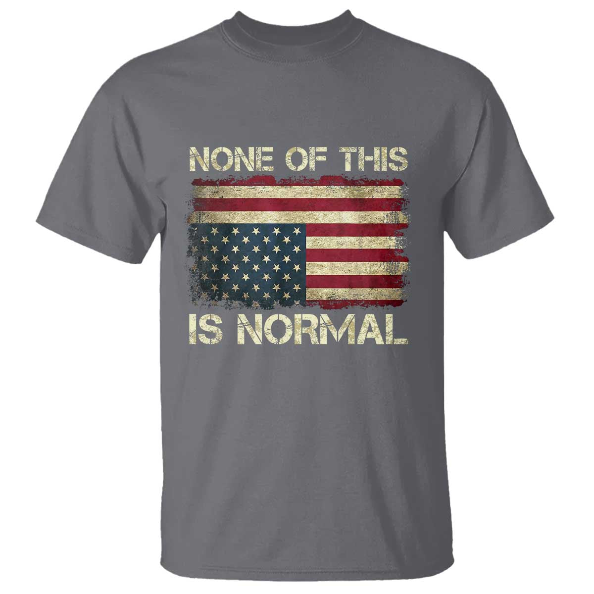 None of This Is Normal T Shirt Retro Upside Down American Flag TS10 Charcoal Print Your Wear