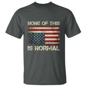 None of This Is Normal T Shirt Retro Upside Down American Flag TS10 Dark Heather Print Your Wear