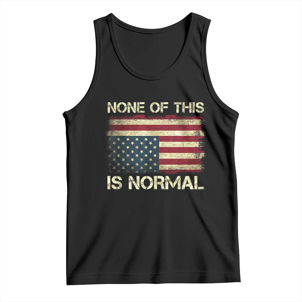 None of This Is Normal Tank Top Retro Upside Down American Flag TS10 Black Print Your Wear