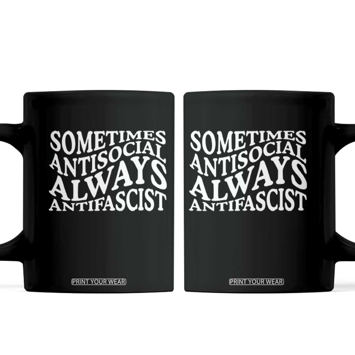 Sometimes Antisocial Always Antifascist Coffee Mug TS10 Black Print Your Wear