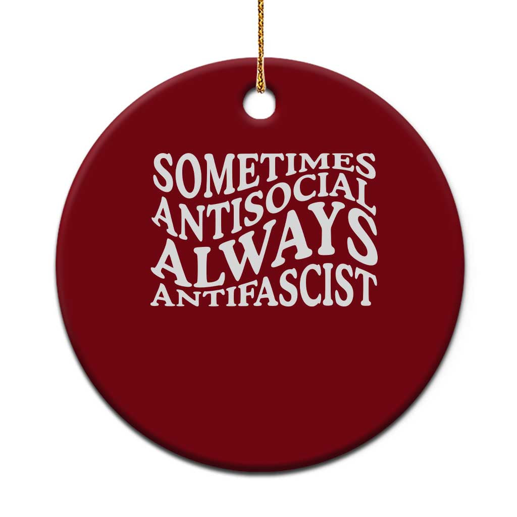 Sometimes Antisocial Always Antifascist Ceramic Ornament TS10 1pc Red Print Your Wear