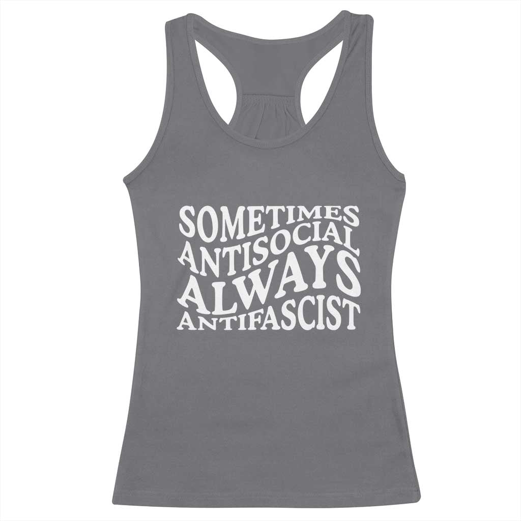 Sometimes Antisocial Always Antifascist Racerback Tank Top TS10 Charcoal Print Your Wear