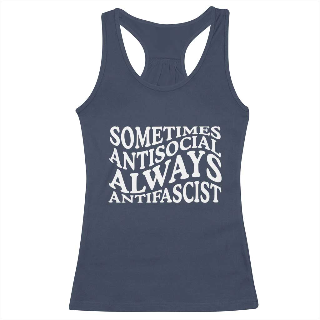 Sometimes Antisocial Always Antifascist Racerback Tank Top TS10 Navy Print Your Wear