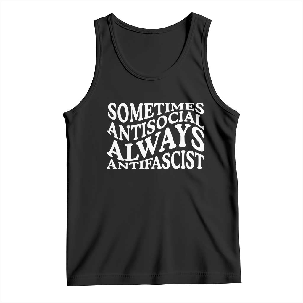 Sometimes Antisocial Always Antifascist Tank Top TS10 Black Print Your Wear