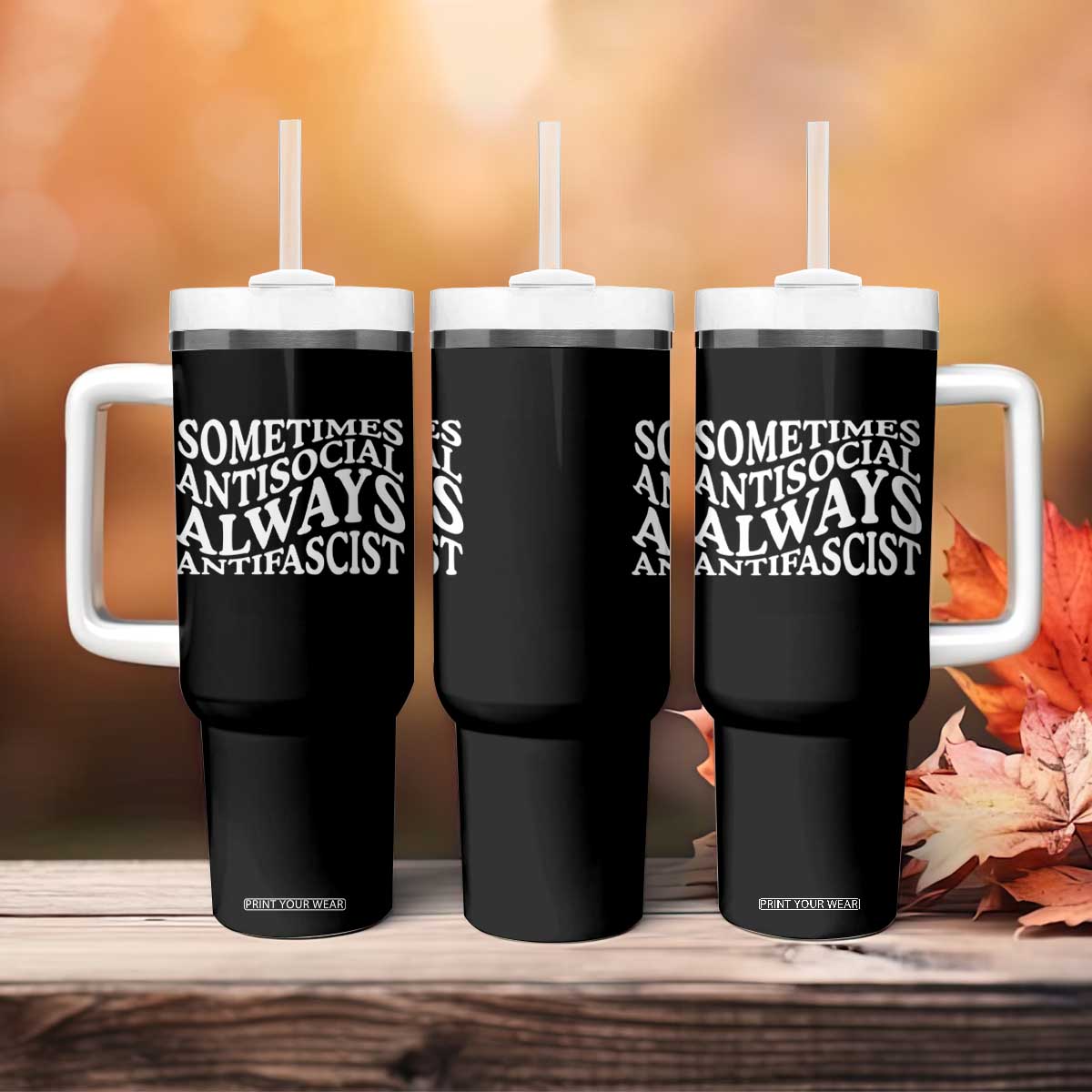 Sometimes Antisocial Always Antifascist Tumbler With Handle TS10 Print Your Wear