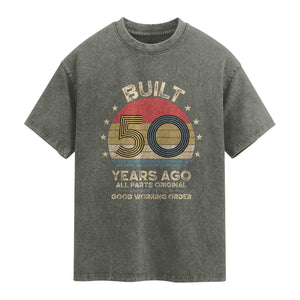 Funny 50th Birthday Washed Cotton T-Shirt Vintage Retro Built 50 Years Ago