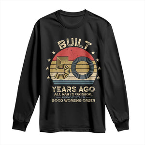Funny 50th Birthday Long Sleeve Shirt Vintage Retro Built 50 Years Ago TS10 Black Print Your Wear