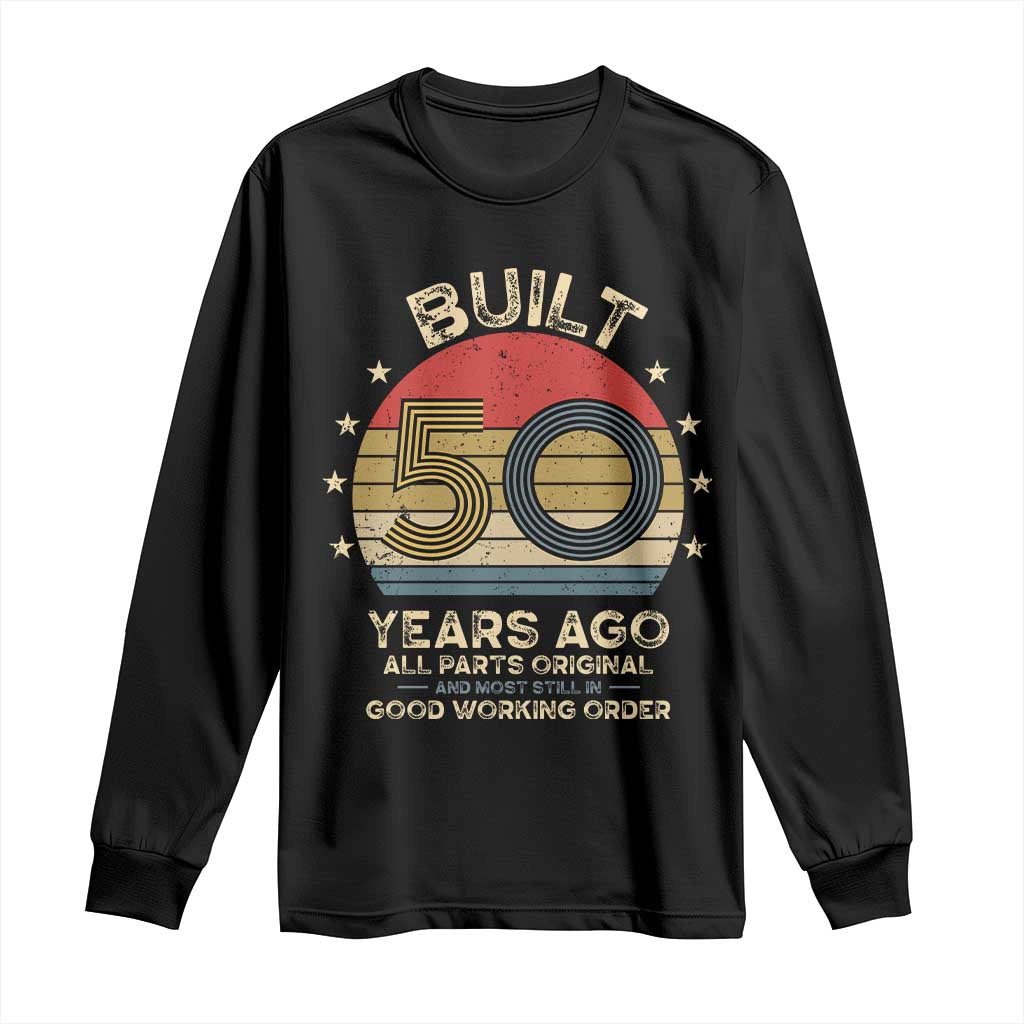 Funny 50th Birthday Long Sleeve Shirt Vintage Retro Built 50 Years Ago TS10 Black Print Your Wear