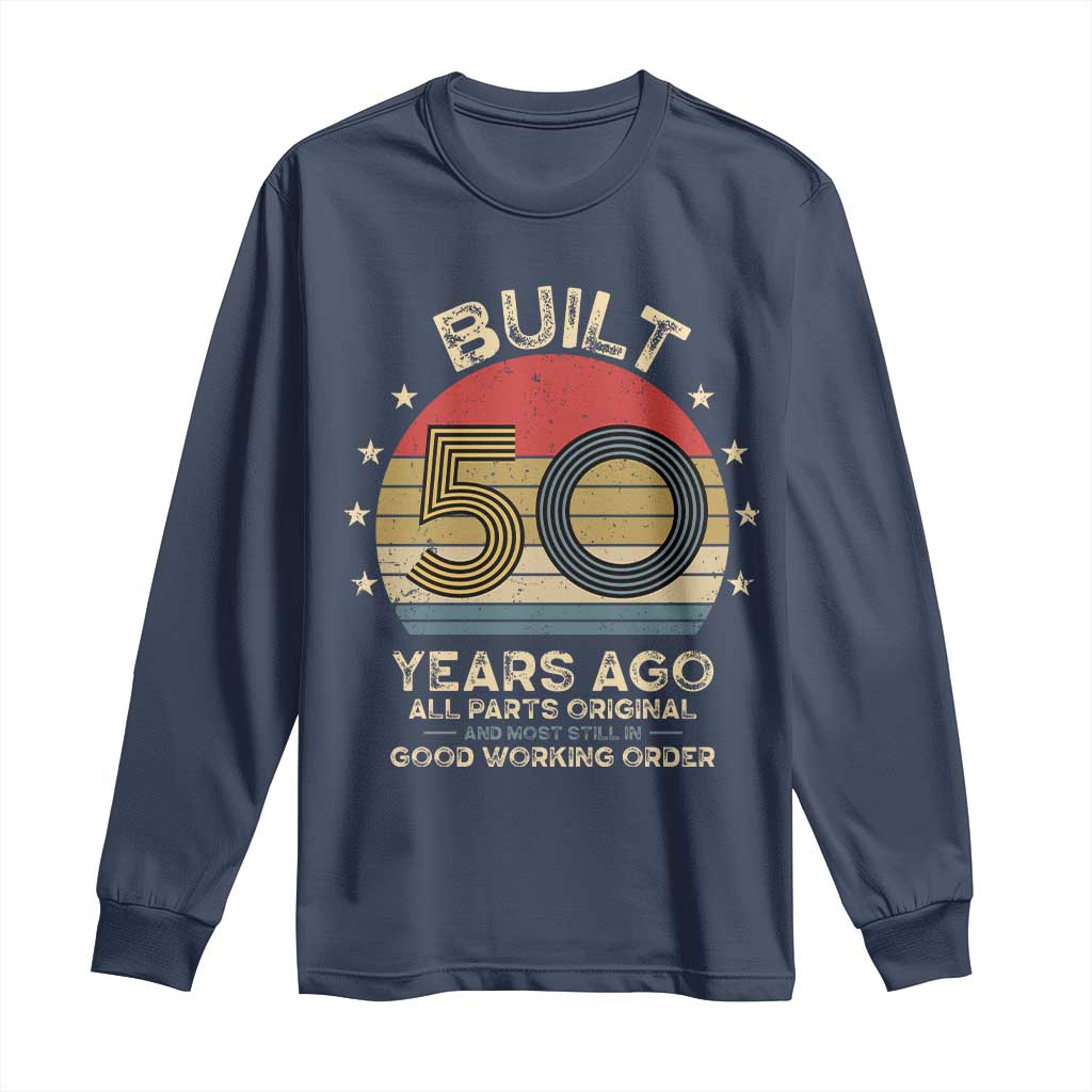 Funny 50th Birthday Long Sleeve Shirt Vintage Retro Built 50 Years Ago TS10 Navy Print Your Wear