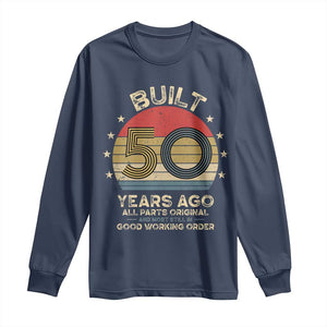 Funny 50th Birthday Long Sleeve Shirt Vintage Retro Built 50 Years Ago TS10 Navy Print Your Wear