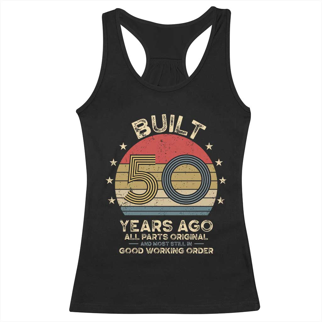 Funny 50th Birthday Racerback Tank Top Vintage Retro Built 50 Years Ago TS10 Black Print Your Wear