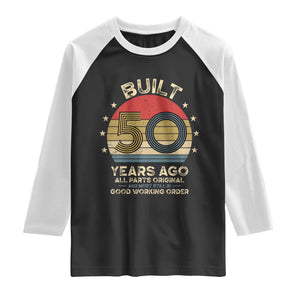 Funny 50th Birthday Raglan Shirt Vintage Retro Built 50 Years Ago TS10 Black White Print Your Wear
