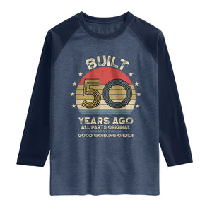 Funny 50th Birthday Raglan Shirt Vintage Retro Built 50 Years Ago TS10 Heather Denim Navy Print Your Wear