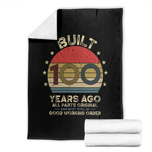 Funny 100th Birthday Throw Blanket Vintage Retro Built 100 Years Ago TS10 Black Print Your Wear