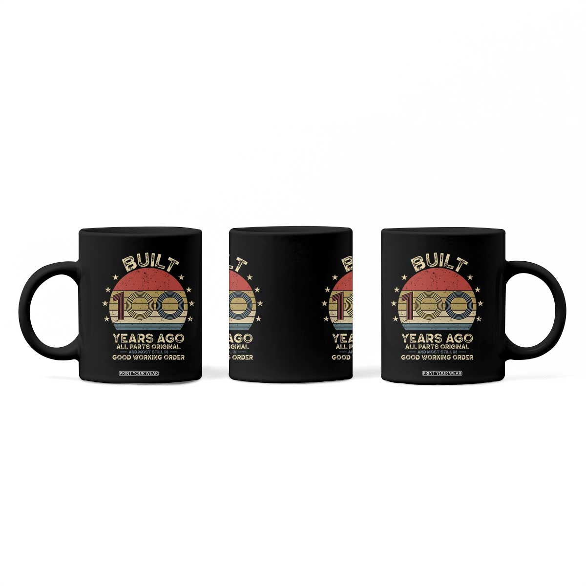 Funny 100th Birthday Coffee Mug Vintage Retro Built 100 Years Ago TS10 Print Your Wear