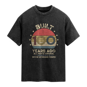 Funny 100th Birthday Washed Cotton T-Shirt Vintage Retro Built 100 Years Ago