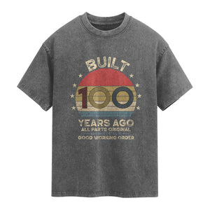 Funny 100th Birthday Washed Cotton T-Shirt Vintage Retro Built 100 Years Ago