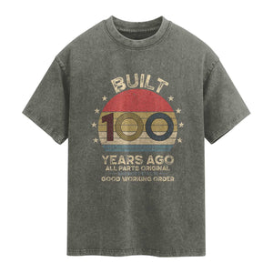 Funny 100th Birthday Washed Cotton T-Shirt Vintage Retro Built 100 Years Ago
