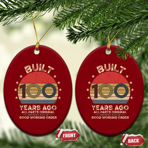 Funny 100th Birthday Ceramic Ornament Vintage Retro Built 100 Years Ago TS10 Print Your Wear