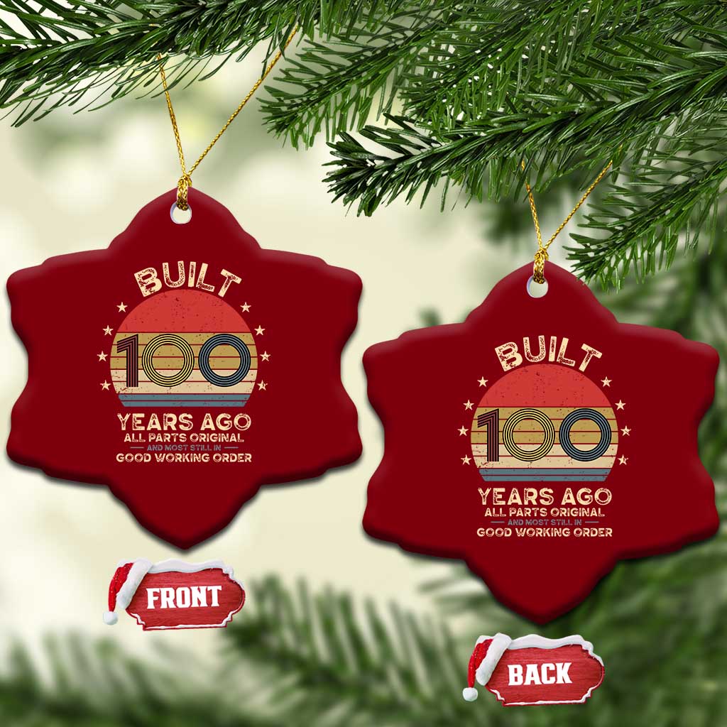Funny 100th Birthday Ceramic Ornament Vintage Retro Built 100 Years Ago TS10 Print Your Wear