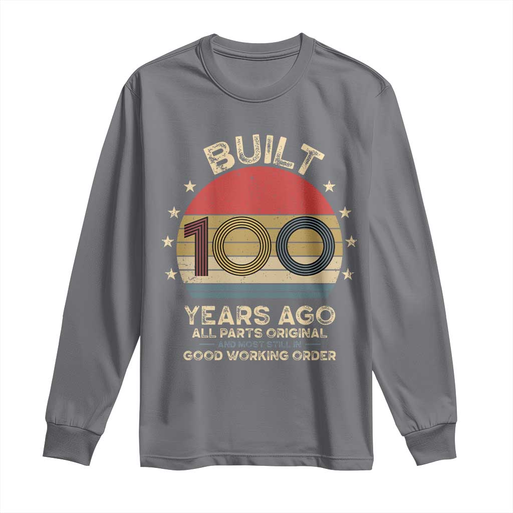 Funny 100th Birthday Long Sleeve Shirt Vintage Retro Built 100 Years Ago TS10 Charcoal Print Your Wear