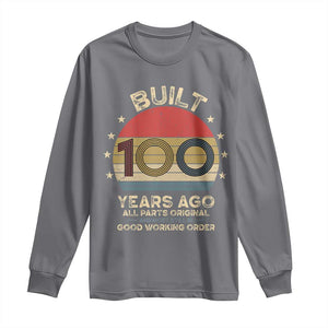 Funny 100th Birthday Long Sleeve Shirt Vintage Retro Built 100 Years Ago TS10 Charcoal Print Your Wear
