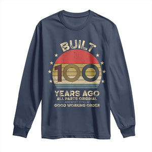 Funny 100th Birthday Long Sleeve Shirt Vintage Retro Built 100 Years Ago TS10 Navy Print Your Wear