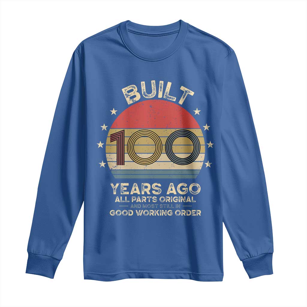 Funny 100th Birthday Long Sleeve Shirt Vintage Retro Built 100 Years Ago TS10 Royal Blue Print Your Wear