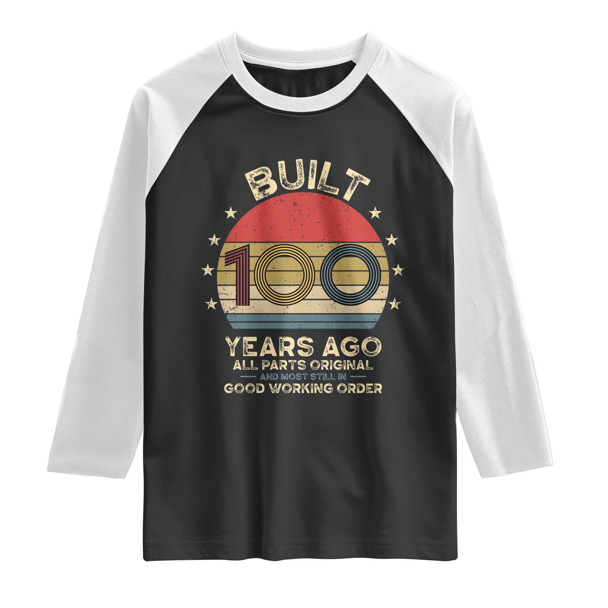 Funny 100th Birthday Raglan Shirt Vintage Retro Built 100 Years Ago TS10 Black White Print Your Wear