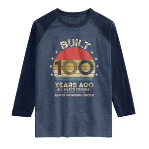 Funny 100th Birthday Raglan Shirt Vintage Retro Built 100 Years Ago TS10 Heather Denim Navy Print Your Wear