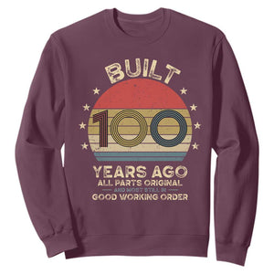Funny 100th Birthday Sweatshirt - Vintage Retro Built 100 Years Ago TS10 Maroon Print Your Wear