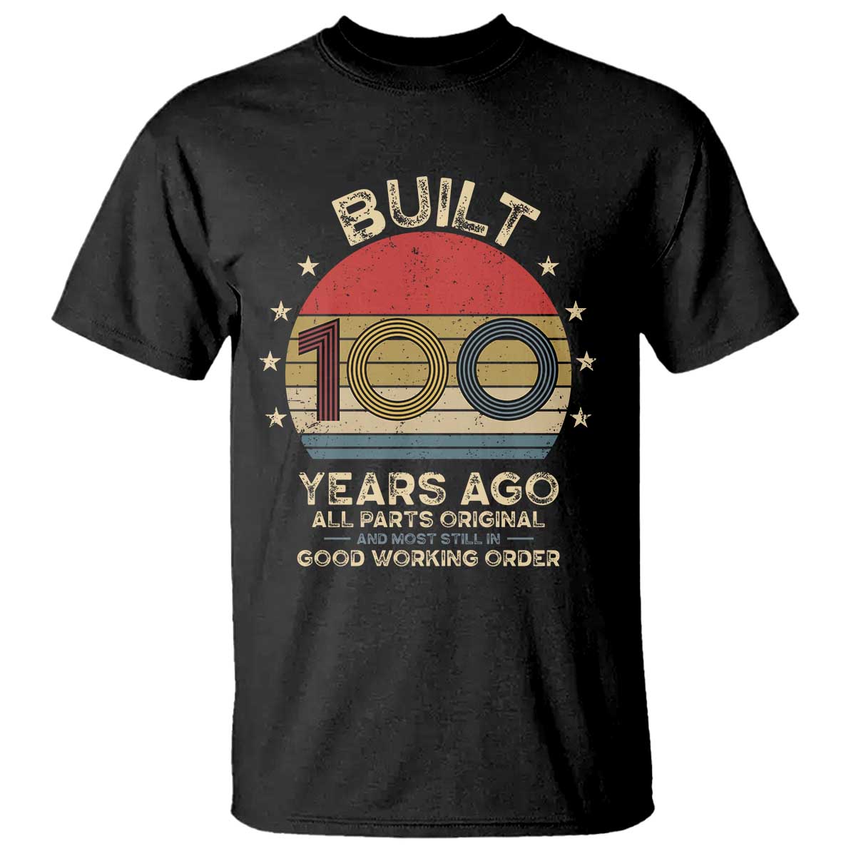 Funny 100th Birthday T Shirt Vintage Retro Built 100 Years Ago TS10 Black Print Your Wear