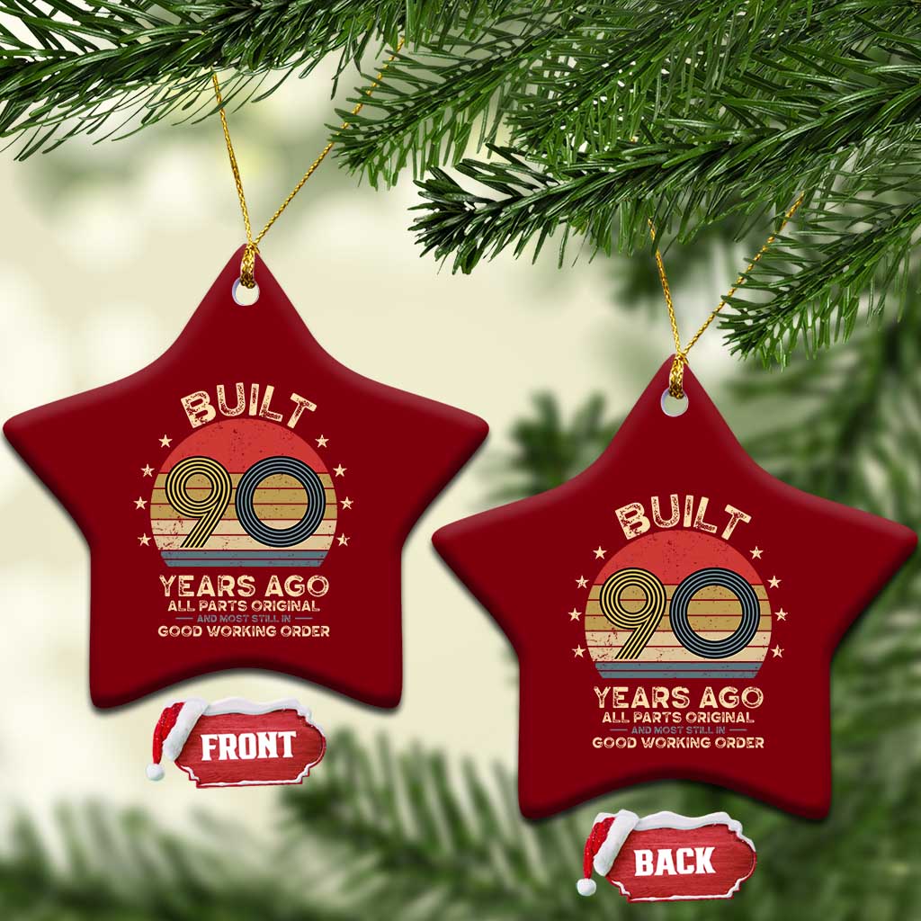 Funny 90th Birthday Ceramic Ornament Vintage Retro Built 90 Years Ago TS10 Print Your Wear
