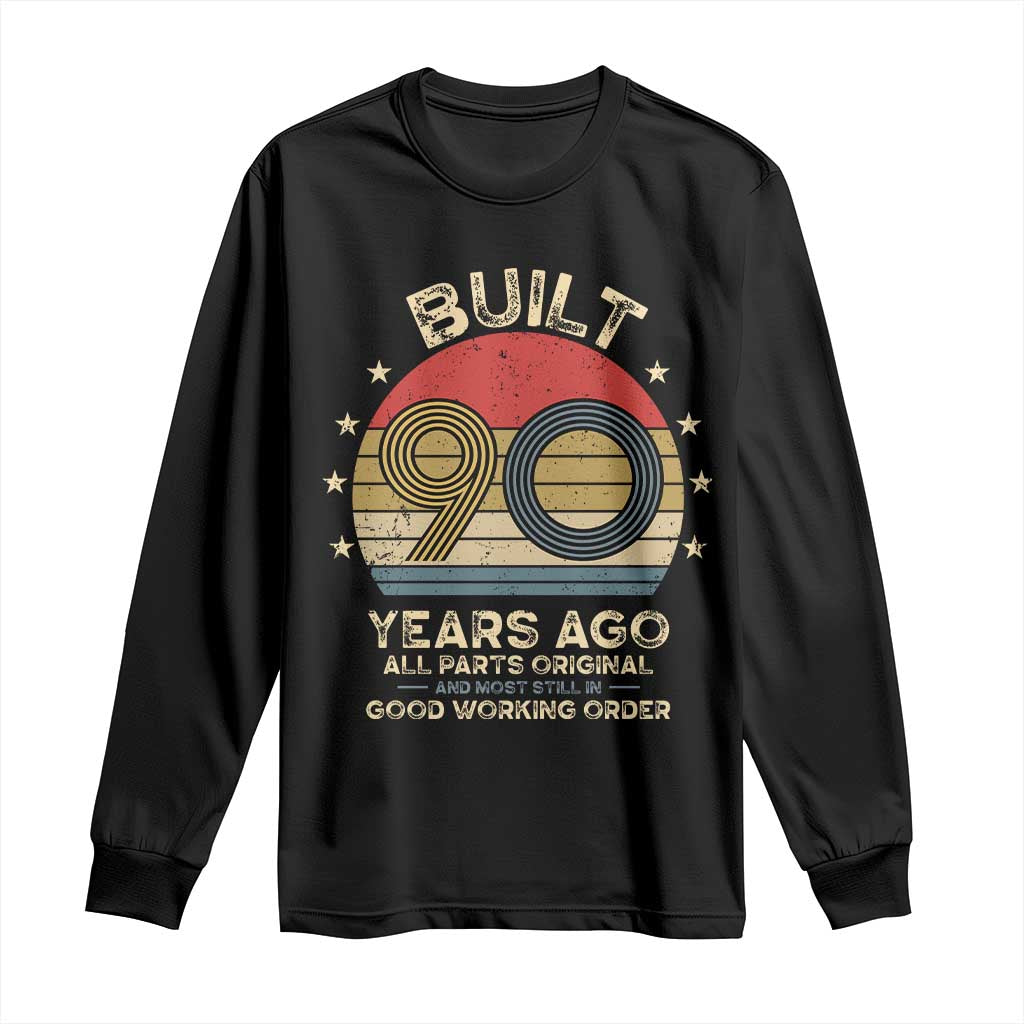Funny 90th Birthday Long Sleeve Shirt Vintage Retro Built 90 Years Ago TS10 Black Print Your Wear