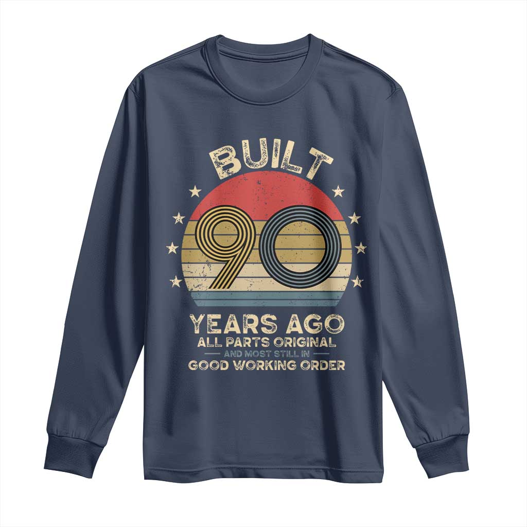 Funny 90th Birthday Long Sleeve Shirt Vintage Retro Built 90 Years Ago TS10 Navy Print Your Wear