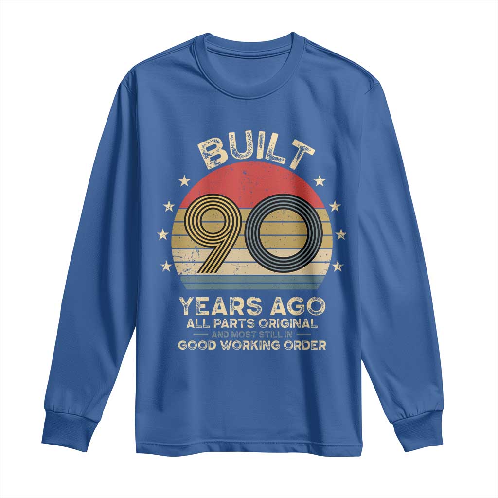 Funny 90th Birthday Long Sleeve Shirt Vintage Retro Built 90 Years Ago TS10 Royal Blue Print Your Wear