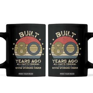 Funny 80th Birthday Coffee Mug Vintage Retro Built 80 Years Ago TS10 Black Print Your Wear