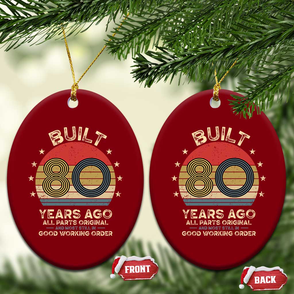 Funny 80th Birthday Ceramic Ornament Vintage Retro Built 80 Years Ago TS10 Print Your Wear