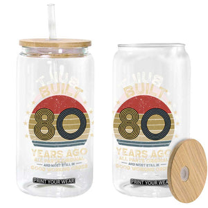 Funny 80th Birthday Glass Can Vintage Retro Built 80 Years Ago TS10 Print Your Wear