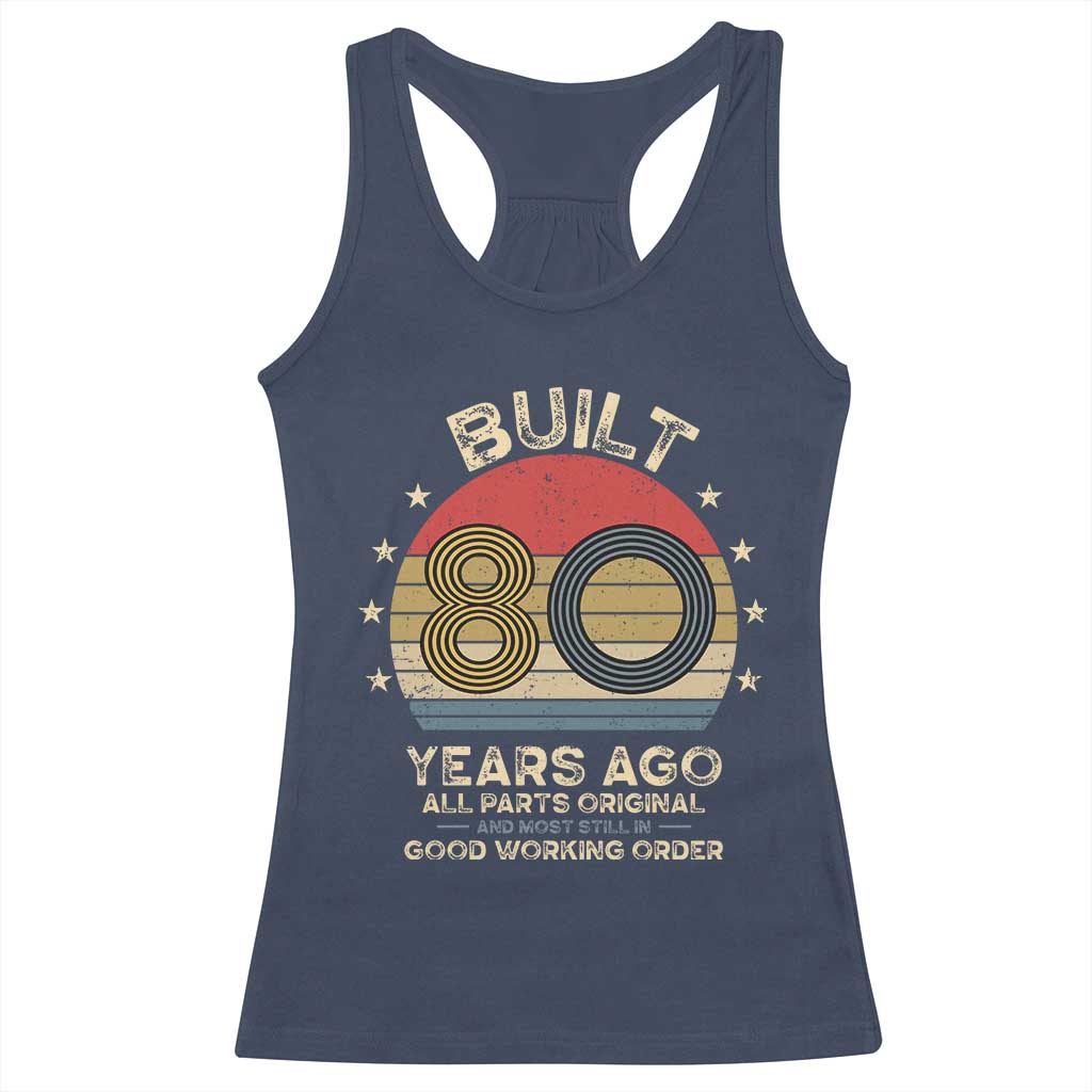 Funny 80th Birthday Racerback Tank Top Vintage Retro Built 80 Years Ago TS10 Navy Print Your Wear