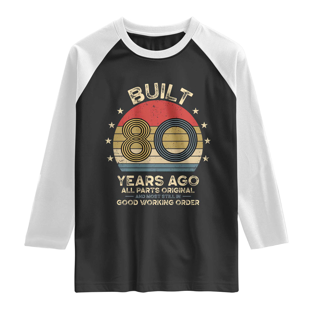 Funny 80th Birthday Raglan Shirt Vintage Retro Built 80 Years Ago TS10 Black White Print Your Wear