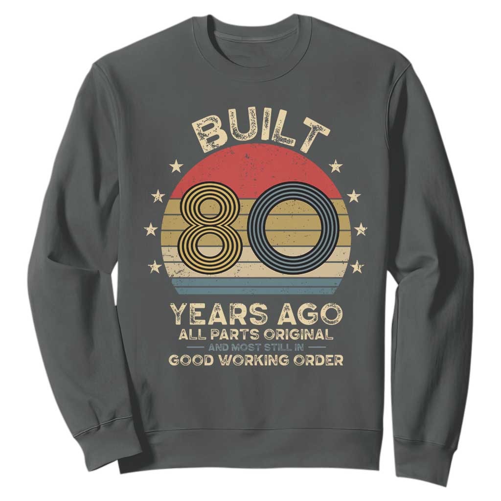 Funny 80th Birthday Sweatshirt Vintage Retro Built 80 Years Ago TS10 Dark Heather Print Your Wear