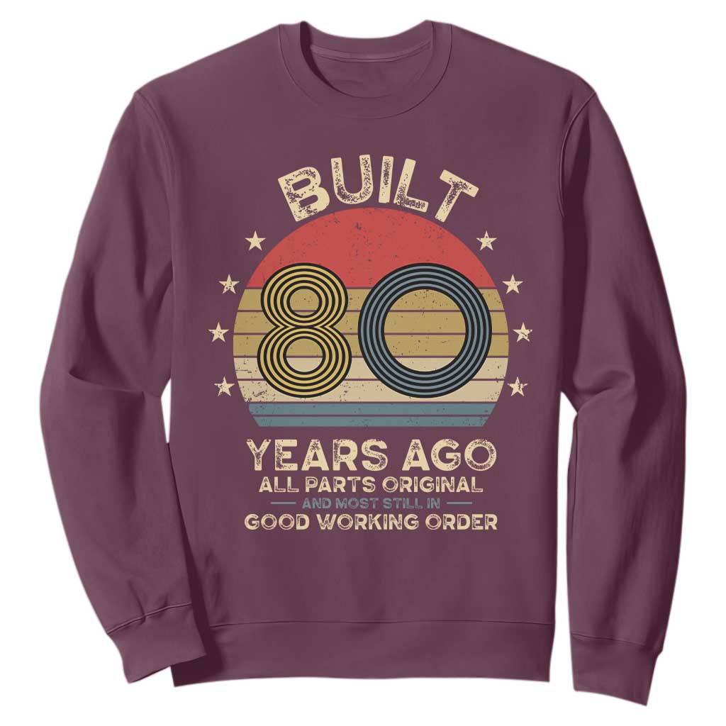 Funny 80th Birthday Sweatshirt Vintage Retro Built 80 Years Ago TS10 Maroon Print Your Wear