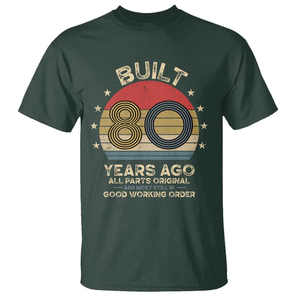 Funny 80th Birthday T Shirt Vintage Retro Built 80 Years Ago TS10 Dark Forest Green Print Your Wear